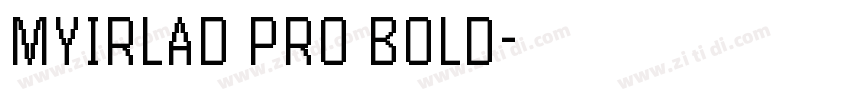 MYIRLAD PRO BOLD字体转换